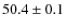 $50.4\pm0.1$