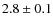 $2.8\pm0.1$
