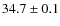 $34.7\pm0.1$