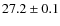 $27.2\pm0.1$
