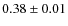 $0.38\pm0.01$