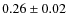 $0.26\pm0.02$