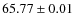 $65.77\pm0.01$