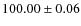 $100.00\pm0.06$