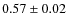 $0.57\pm0.02$