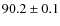 $90.2\pm0.1$