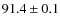 $91.4\pm0.1$