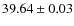 $39.64\pm0.03$