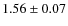 $1.56\pm0.07$