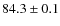 $84.3\pm0.1$