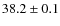 $38.2\pm0.1$