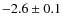 $-2.6\pm0.1$