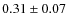 $0.31\pm0.07$