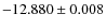$-12.880\pm0.008$