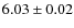 $6.03\pm0.02$