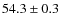 $54.3\pm0.3$