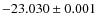 $-23.030\pm0.001$