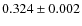 $0.324\pm0.002$