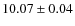 $10.07\pm0.04$