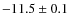 $-11.5\pm0.1$