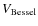 $V_{\rm Bessel}$
