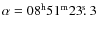 $\alpha=08^{\rm
h}51^{\rm m}23{\hbox{$.\!\!^{\rm s}$ }}3$