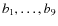 $b_1,\dots, b_9$