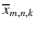 $\overline{x}_{m,n,k}$