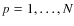 $p = 1, \dots, N$