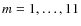 $m = 1,\dots,11$
