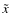 $\tilde{x}$