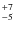 $^{\rm +7}_{-5}$