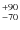 $^{\rm +90}_{-70}$