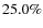 $25.0\%$
