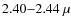 $2.40{-}2.44~\mu$