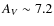 $A_V \sim 7.2$