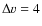 ${\rm\Delta}v = 4$