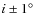 $i \pm 1^{\circ}$