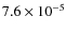 $7.6\times 10^{-5}$
