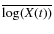 $\overline{\log (X(t))}$