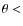 $\theta <$