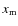 $x_{\rm m}$