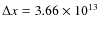 $\Delta x=3.66\times 10^{13}$