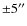 $\pm 5''$