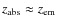$z_{\rm abs}\approx z_{\rm em}$