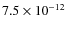 $7.5\times10^{-12}$