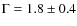 $\Gamma=1.8\pm0.4$