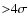 ${>}4\sigma$