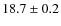 $18.7\pm0.2$