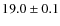 $19.0\pm0.1$